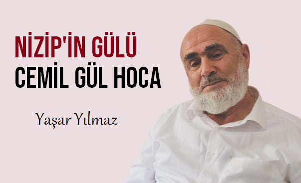 Nizip’in gülü Cemil Gül hocamız